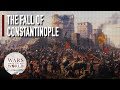 The Fall of Constantinople: The Great Siege of 1453 | Documentary