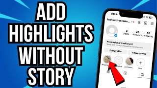 How to Add Highlights On Instagram Without Adding to Instagram Story