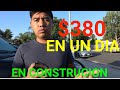 GANE $ 380 EN UN DIA vale la pena trabajar en construcción