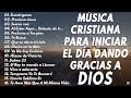 LAS 55 MEJORES CANCIONES CRISTIANAS DE TODOS LOS TIEMPOS \ ALABANZAS CRISTIANAS VIEJITAS PERO BONITA