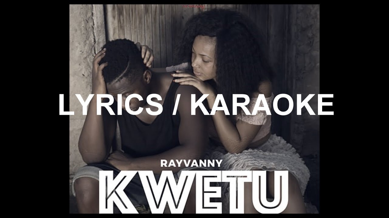 RAYVANNY - KWETU (Official Lyrics Karaoke / Instrumental ) - YouTube