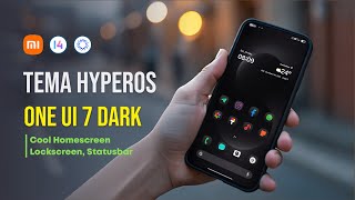 Tema One UI 7 Dark HyperOS Terbaik || Simpel Dan Support Kustomisasi Keren