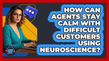How Can Agents Stay Calm With Difficult Customers Using Neuroscience? - Customer Support Coach