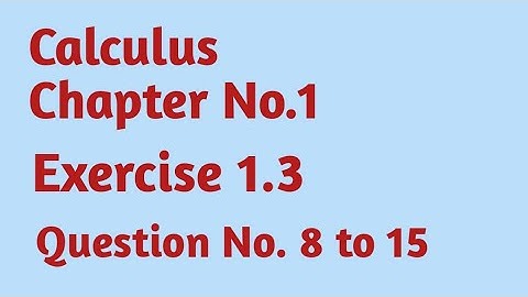Calculus Exercise 1.3 Question No.8 to 15 || how to find continuity of functions