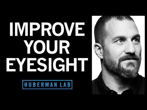 The Science of Vision, Eye Health & Seeing Better | Huberman Lab Podcast #24