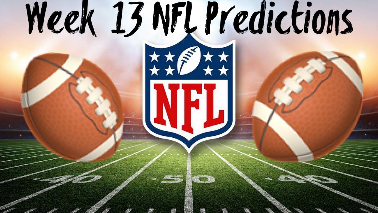 NFL Predictions Week 13 YouTube