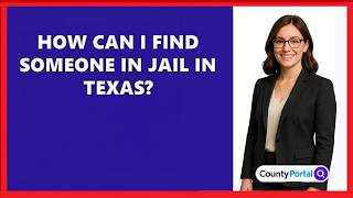 How Can I Find Someone In Jail In Texas?