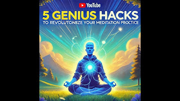 5 Genius Hacks to Revolutionize Your Meditation Practice
