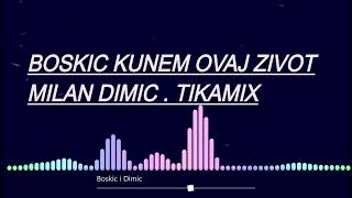 Video thumbnail of "Boskic i Dimic KUNEM OVAJ - TikaMix"