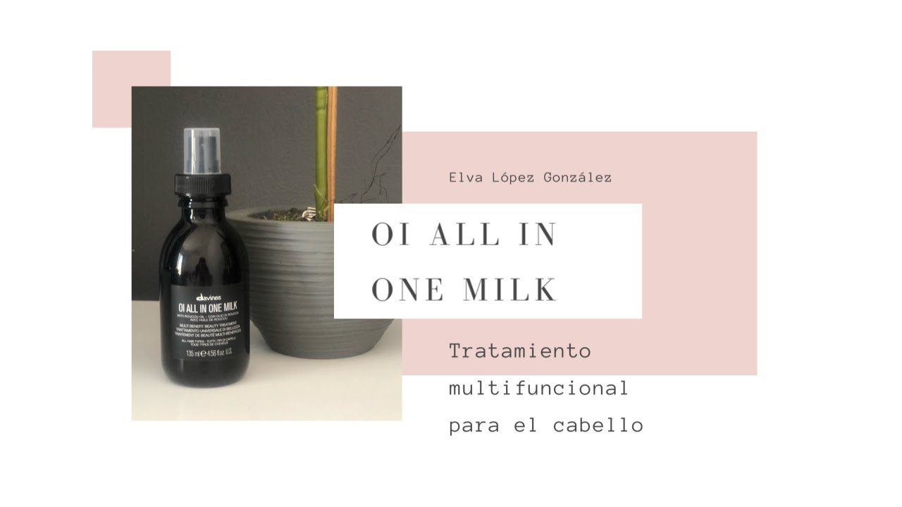 Oi All In One Milk ///Tratamiento multifuncional para el cabello - YouTube