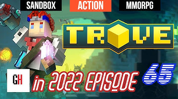 Trove in 2022