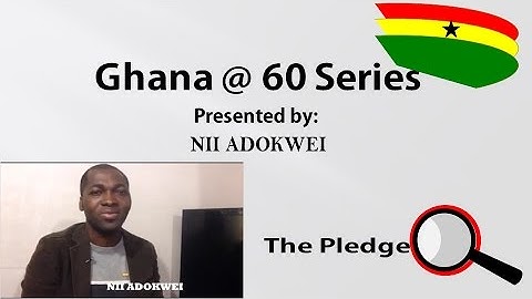The GHANA Pledge ✔  | New Ghana @ 60 Video Series Part 2 in Ga Language ✔
