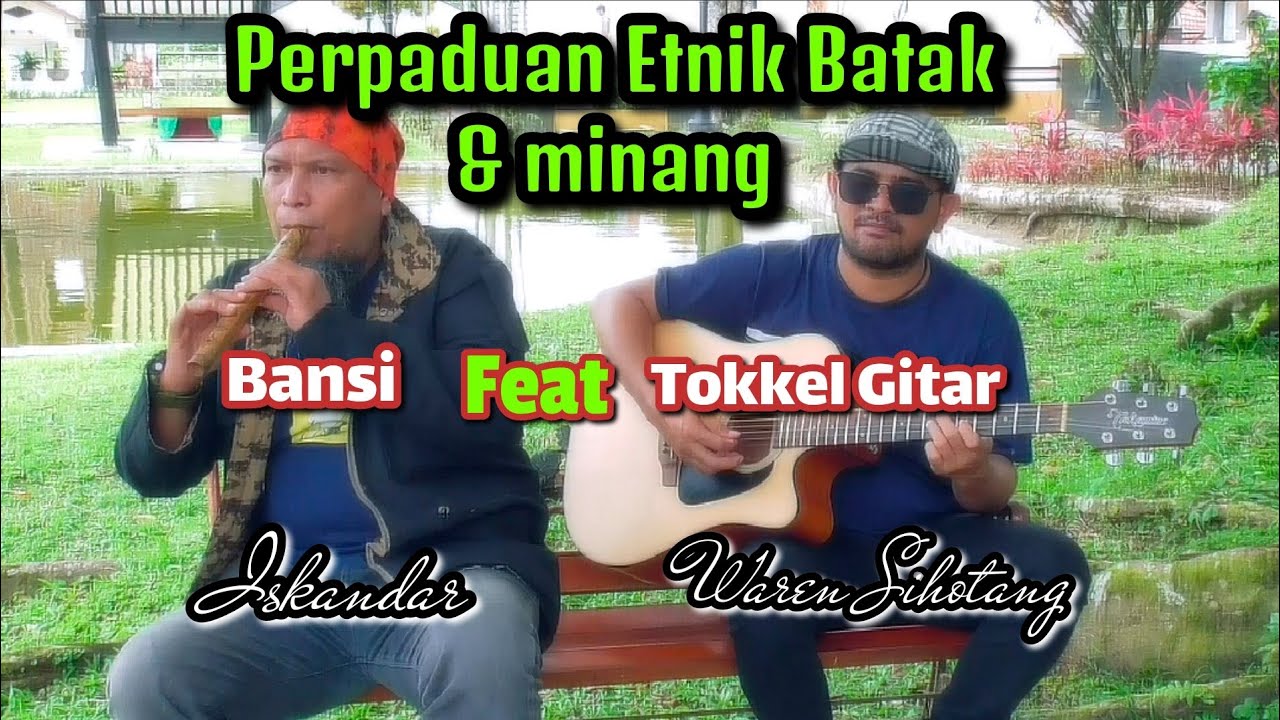 Perpaduan musik etnik Batak & Minang - Pulanglah Uda (cover Waren Sihotang & Iskandar)