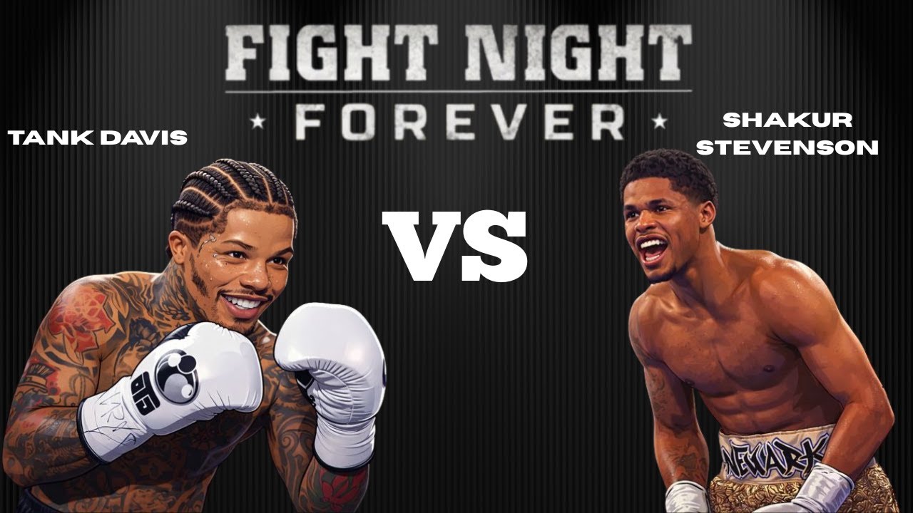 Gervonta Tank Davis Vs Shakur Stevenson Fight Night Forever Fight