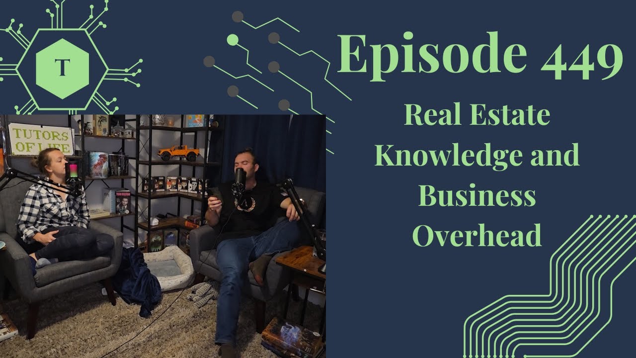 Tutor 449: Real Estate Knowledge and Business Overhead