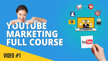 Youtube Marketing Full Course  - Video #1 :  Start A YouTube Channel For Your Business