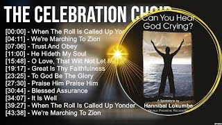 T h e C e l e b r a t i o n C h o i r Greatest Hits ~ Top Christian Gospel Worship Songs