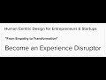 Become an Experience Disruptor for Human-Centric Design for Entrepreneurs & Startups
