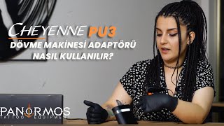 Kutu Açılışı Cheyenne Hawk Pu3 Dövme Adaptörü Nasıl Kullanılır?