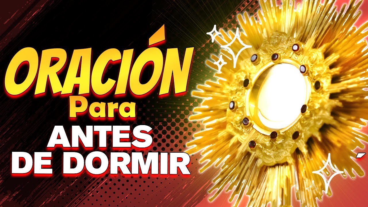 15 minutos en el Santísimo | Oración para antes de Dormir al Ángel de ...