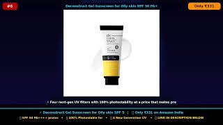 ₹331 Sunscreen With 4 Advanced UV Filters?! This Deconstruct Gel SPF 50 Is INSANE