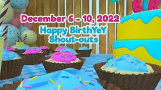 December 6 - 10, 2022 | Happy BirthYeY Shout-out