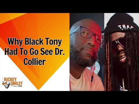 Why Black Tony Had To Go See Dr. Collier