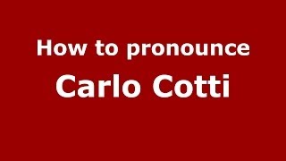 How to pronounce Carlo Cotti (Italian/Italy)  - PronounceNames.com