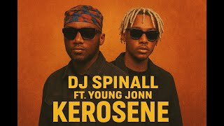 DJ Spinall ft Young Jon - Kerosene