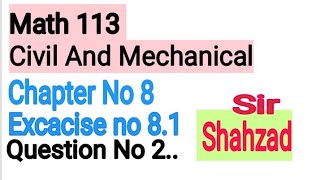 Math 113 | CT 113 | Mt 113 chapter No 8 excacise no 8.1 question No 2 sir shahzad lecture math 113