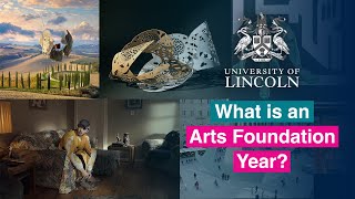 Arts Foundation Year: Explained | University of Lincoln