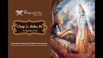 #55 Bhagavad-gita Chapter 2,Śloka 16 - Kartikeya das
