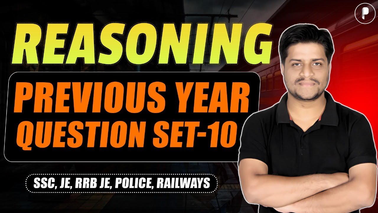 Reasoning 2025 | Previous Year Questions for SSC, JE, RRB JE, Police, Railways