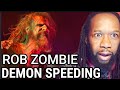 This Blew Me Away ROB ZOMBIE Demon Speeding REACTION First Time Hearing 