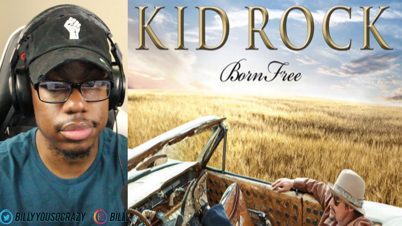 Kid Rock Born Free Reaction Youtube