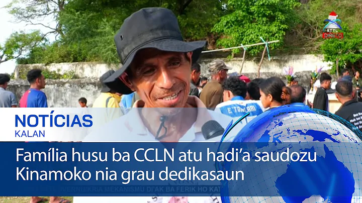 Família husu ba CCLN atu hadi’a saudozu Kinamoko nia grau dedikasaun