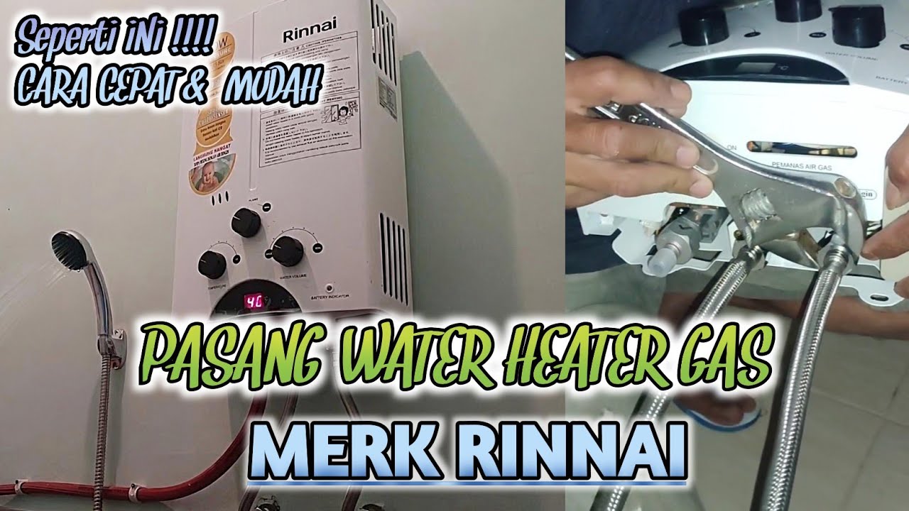 Tutorial Pasang Water Heater Gas RINNAI Cepat & Mudah \\ PEMANAS AIR GAS