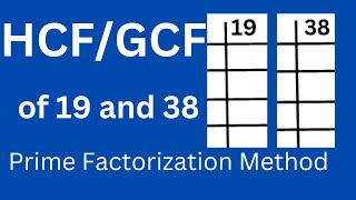 HCF of 19 and 38 l GCF of 19 and 38