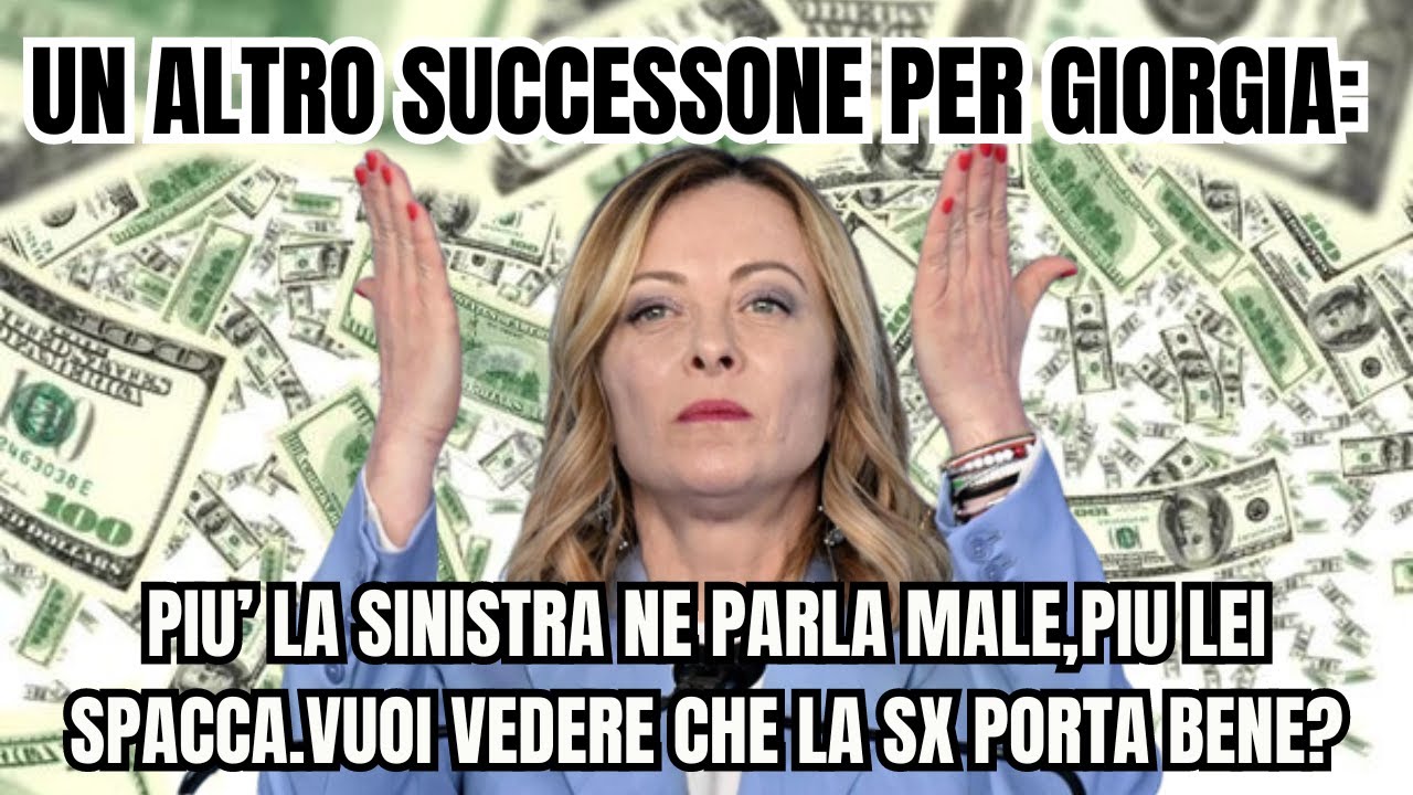 UN ALTRO SUCCESONE PER GIORGIA.PIU NE PARLA MALE LA SINISTRA,E PIU GIORGIA SPACCA.LA SX..PORTA BENE