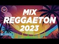 REGGAETON MIX 2023 - LATINO MIX 2023 LO MAS NUEVO - MIX CANCIONES REGGAETON 2023