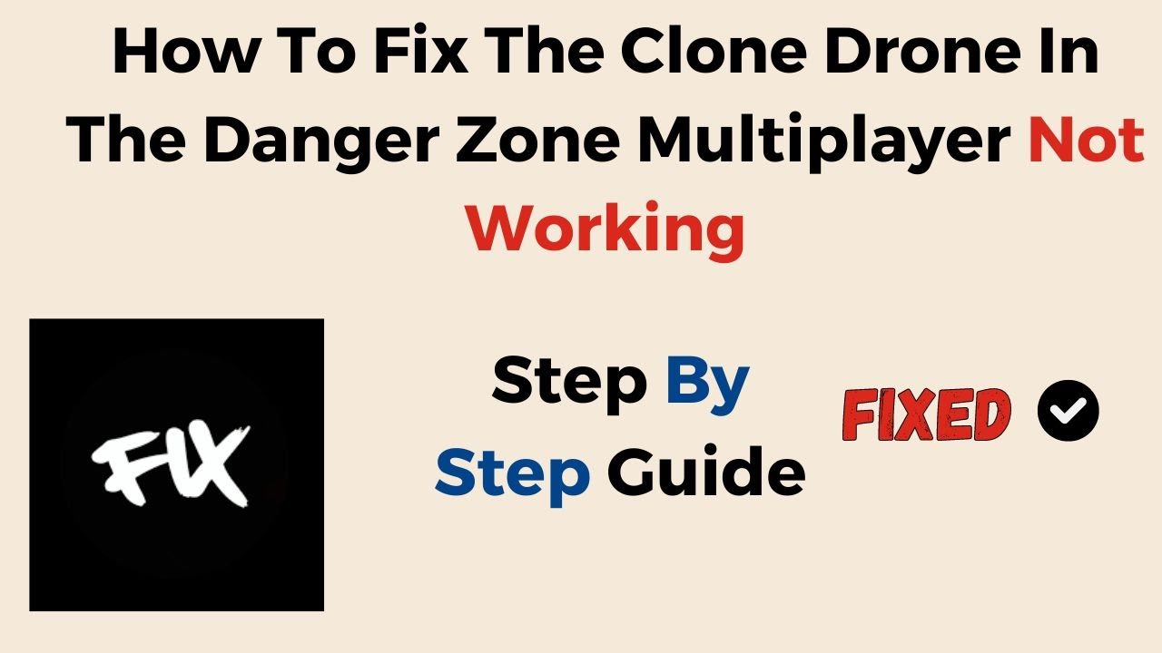 How To Fix The Clone Drone In The Danger Zone Multiplayer Not Working ...