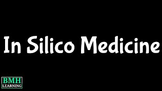In Silico Medicine Computational Medicine In Silico Drug Discovery 