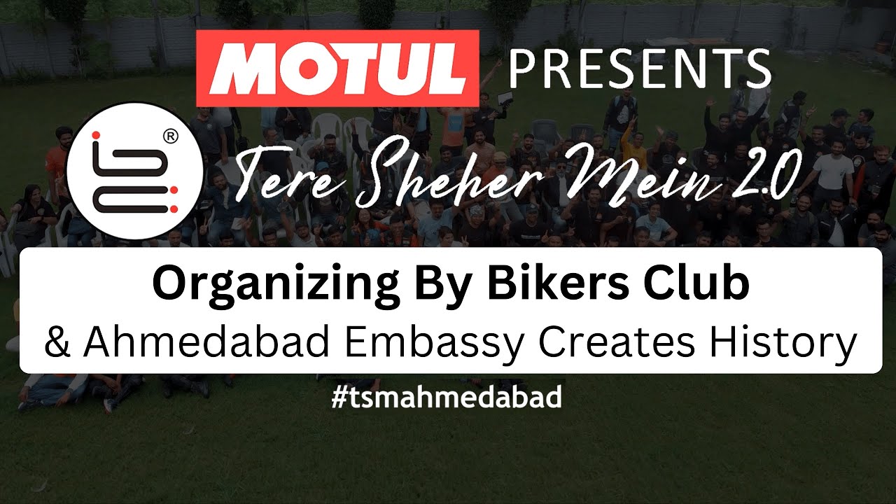 Motul Presents Tere Sheher Mein 2.0 Meet-Up Highlights | Organized By Bikers Club Ahmedabad Embassy
