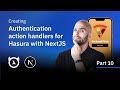 Creating authentication action handlers for Hasura with NextJS