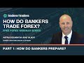 How do bankers trade forex? Part 3: The Fundamentals