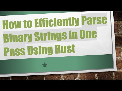 How to Efficiently Parse Binary Strings in One Pass Using Rust