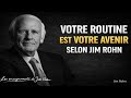 Vos habitudes quotidiennes façonnent votre futur | Discours inspiré de Jim Rohn