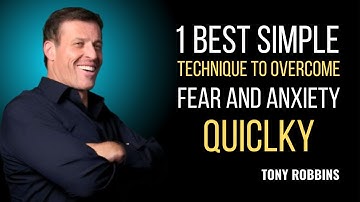 1 BEST SIMPLE TECHNIQUE TO OVERCOME FEAR AND ANXIETY QUICLKY || tony robbins || best motivation