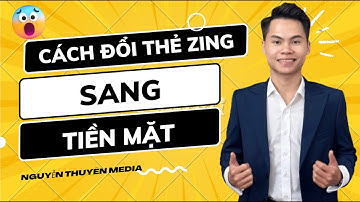 cách đổi thẻ zing sang tiền mặt