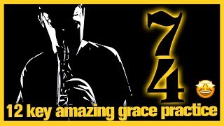 7\/4  Amazing Grace 12 key variations
